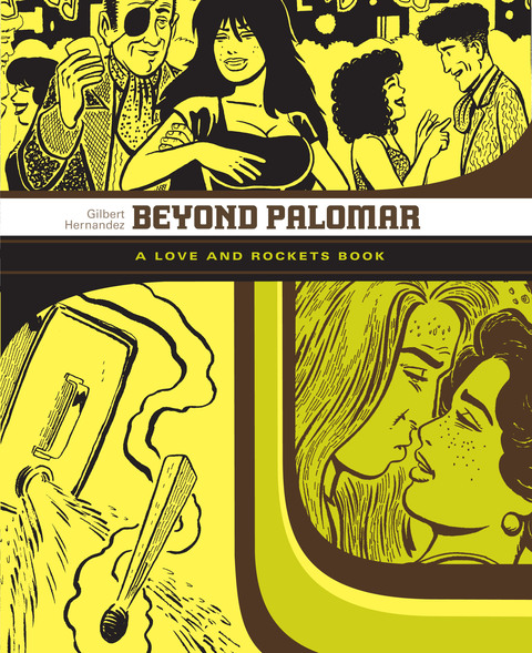 The Love and Rockets Library v06 - Beyond Palomar (2007)