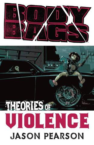 Body Bags - Theories of Violence v2 (2012) (Digital TPB)
