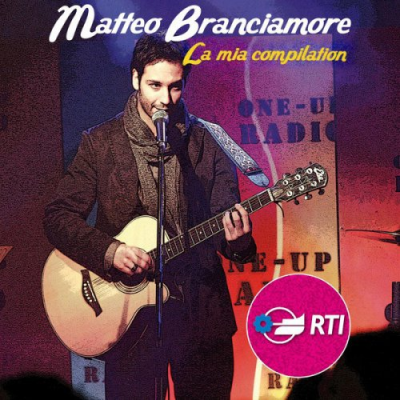 Matteo Branciamore - La mia compilation (2010) .MP3 320 Kbps