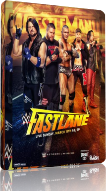 WWE Fastlane + Kickoff (12-03-2018) .mkv PPV AAC H264 576p x264 ITA Spyro