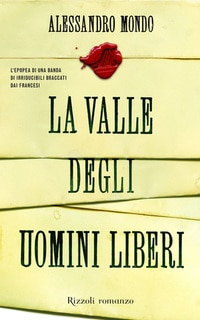 Alessandro Mondo - La valle degli uomini liberi (2011)