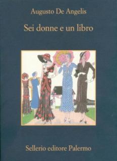 Augusto De Angelis - Sei donne e un libro (2010)