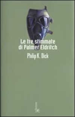 Philip K. Dick - Le tre stimmate di Palmer Eldritch (1968)
