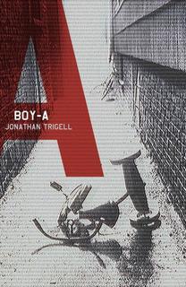 Jonathan Trigell - Boy A. Storia di un ragazzo sbagliato (2013)