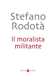 Stefano Rodotà - Il moralista militante (2017)