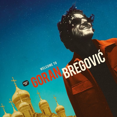 Goran Bregovic - Welcome to Goran Bregovic (2017) .mp3 - 320 kbps