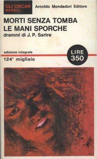 Jean-Paul Sartre - Morti senza tomba. Le mani sporche (1966)